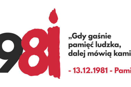 Gdy gaśnie pamięć ludzka, dalej mówią kamienie – 13 GRUDNIA 1981 - PAMIĘTAMY!